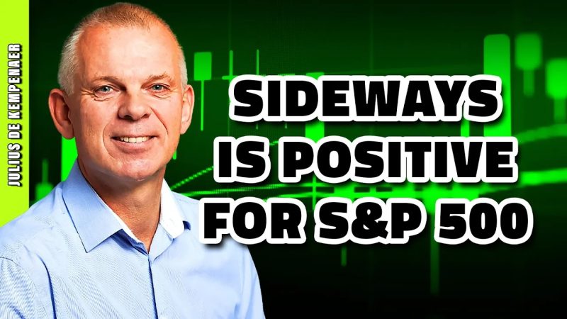 Why the S&P 500 Going Sideways is the Best Case Scenario