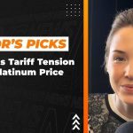 Editor’s Picks: Gold Faces Bumpy Week on Trade Tensions, Platinum Stages Breakout